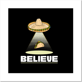 Believe UFO Sombrero Taco Abduction Posters and Art